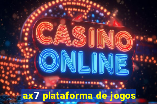 ax7 plataforma de jogos